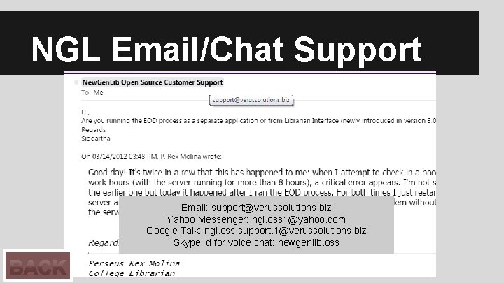 NGL Email/Chat Support Email: support@verussolutions. biz Yahoo Messenger: ngl. oss 1@yahoo. com Google Talk: