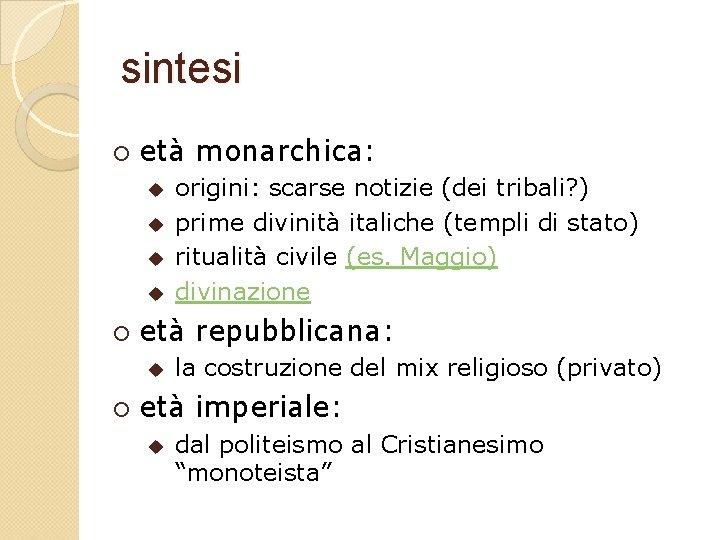 sintesi ¡ età monarchica: u u ¡ età repubblicana: u ¡ origini: scarse notizie