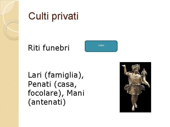 Culti privati Riti funebri Lari (famiglia), Penati (casa, focolare), Mani (antenati) video 