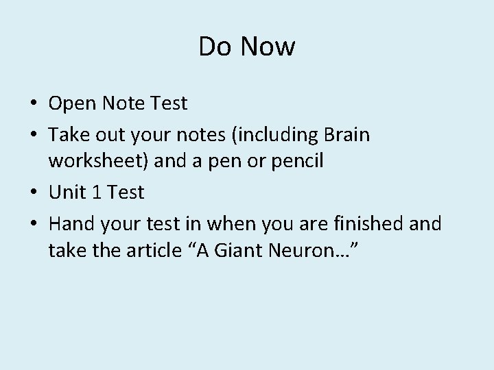 Do Now • Open Note Test • Take out your notes (including Brain worksheet)