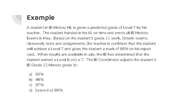 Example A student in IB History HL is given a predicted grade of Level