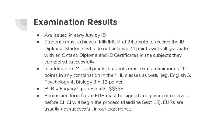 Examination Results ● ● ● Are issued in early July by IB Students must