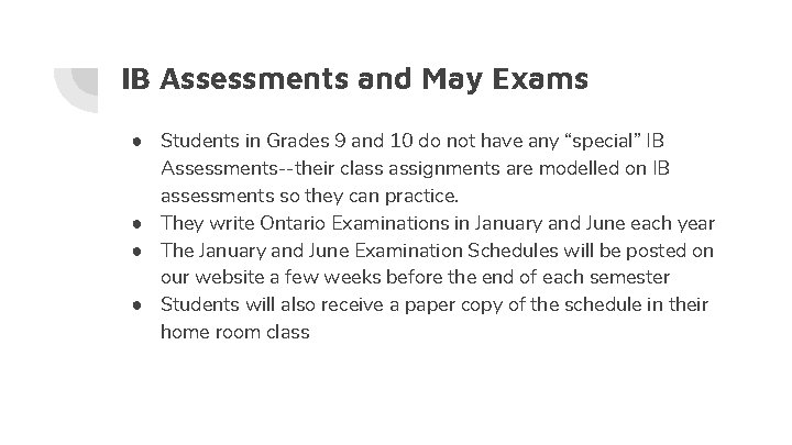 IB Assessments and May Exams ● Students in Grades 9 and 10 do not