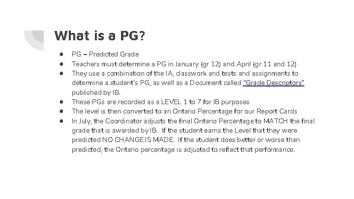 What is a PG? ● ● ● PG = Predicted Grade Teachers must determine