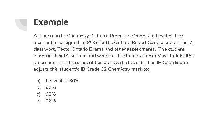 Example A student in IB Chemistry SL has a Predicted Grade of a Level