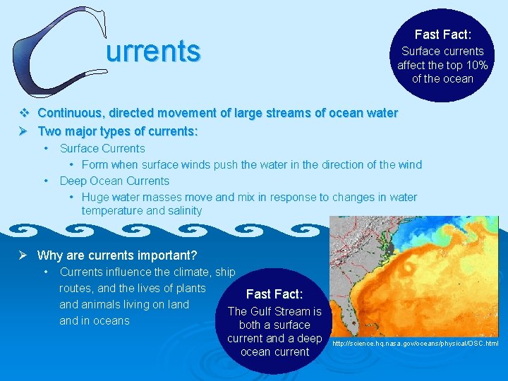 urrents Fast Fact: Surface currents affect the top 10% of the ocean v Continuous,
