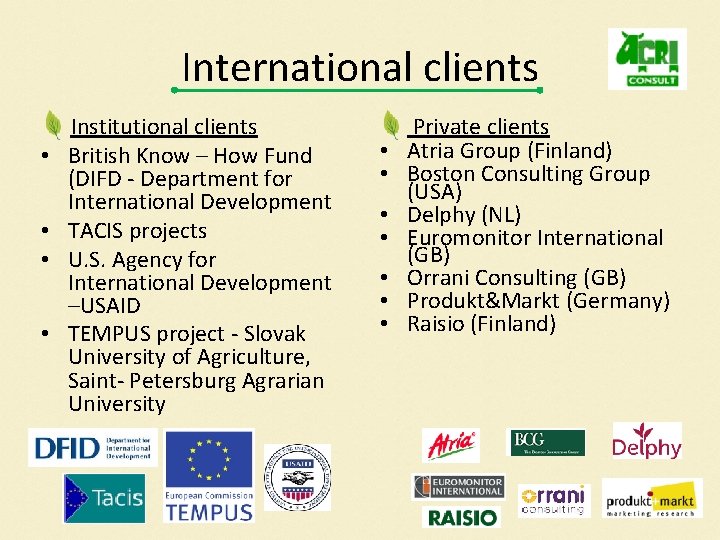 International clients • • Institutional clients British Know – How Fund (DIFD - Department