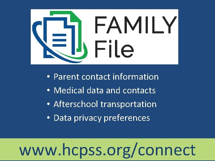  • • Parent contact information Medical data and contacts Afterschool transportation Data privacy