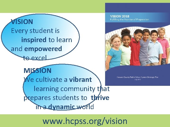 VISION Every student is inspired to learn and empowered to excel MISSION We cultivate