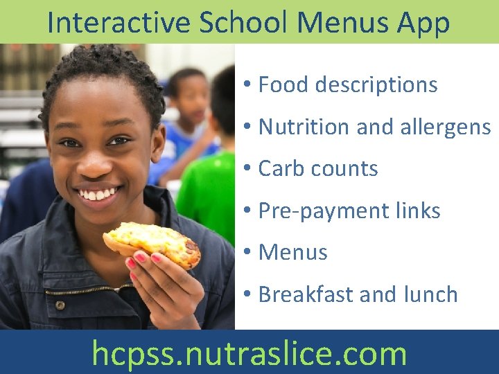 Interactive School Menus App • Food descriptions • Nutrition and allergens • Carb counts