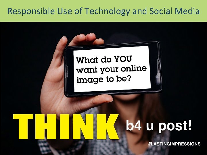Responsible Use of Technology and Social Media 