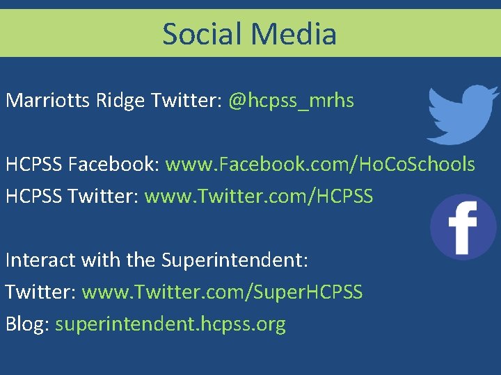 Social Media Marriotts Ridge Twitter: @hcpss_mrhs HCPSS Facebook: www. Facebook. com/Ho. Co. Schools HCPSS