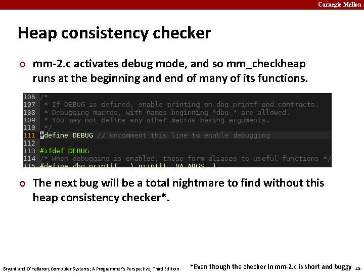 Carnegie Mellon Heap consistency checker ¢ ¢ mm-2. c activates debug mode, and so