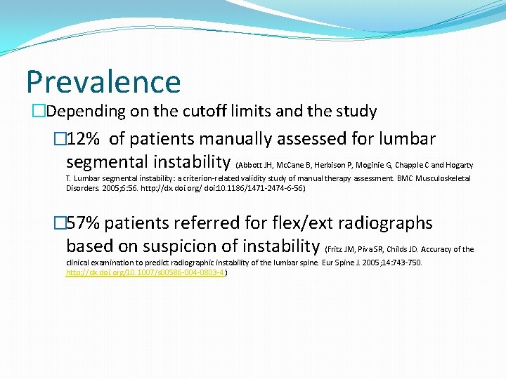 Prevalence �Depending on the cutoff limits and the study � 12% of patients manually