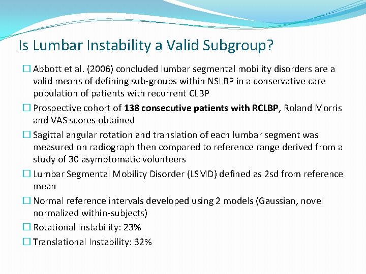 Is Lumbar Instability a Valid Subgroup? � Abbott et al. (2006) concluded lumbar segmental