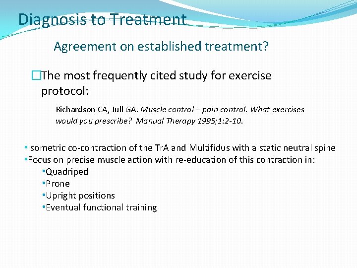 Diagnosis to Treatment Agreement on established treatment? �The most frequently cited study for exercise
