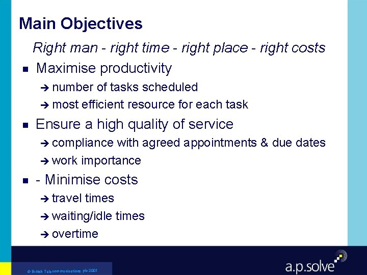 Main Objectives Right man - right time - right place - right costs g