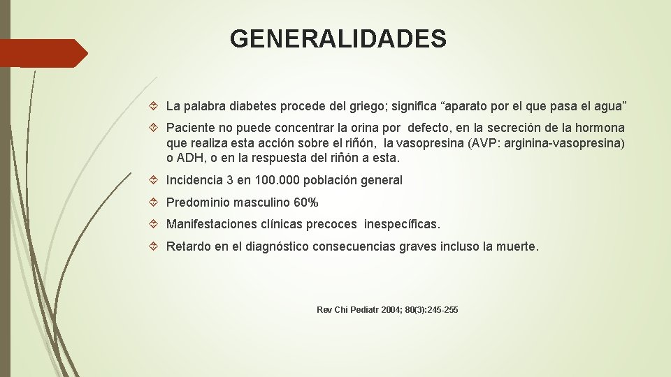 GENERALIDADES La palabra diabetes procede del griego; significa “aparato por el que pasa el