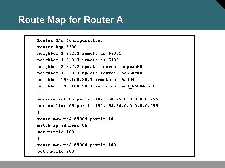 Route Map for Router A’s Configuration: router bgp 65001 neighbor 2. 2 remote-as 65001