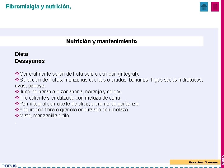 Fibromialgia y nutrición, Nutrición y mantenimiento Dieta Desayunos Duración: 3 meses DIETA v. Generalmente