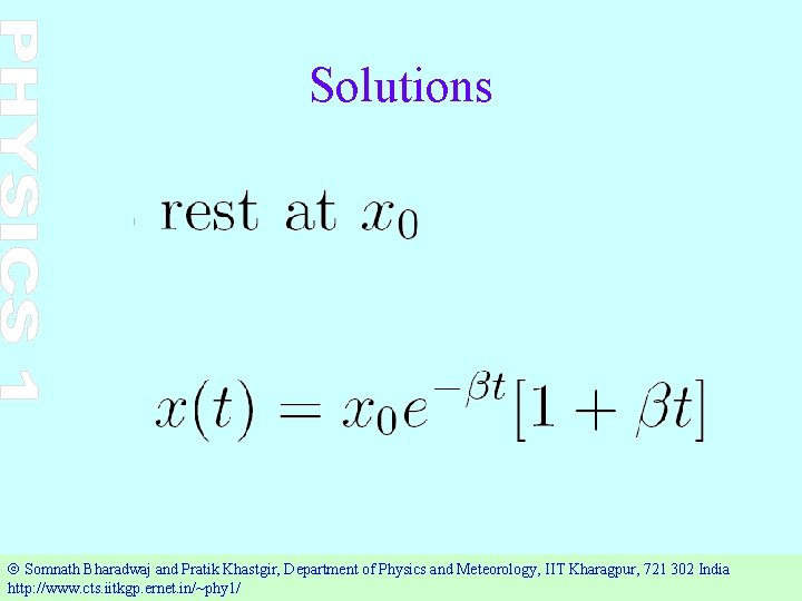 Solutions Ó Somnath Bharadwaj and Pratik Khastgir, Department of Physics and Meteorology, IIT Kharagpur,