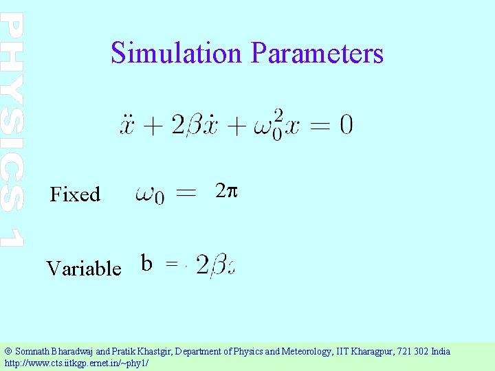 Simulation Parameters Fixed 2 Variable b = Ó Somnath Bharadwaj and Pratik Khastgir, Department