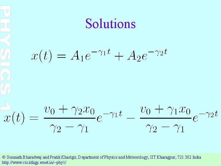 Solutions Ó Somnath Bharadwaj and Pratik Khastgir, Department of Physics and Meteorology, IIT Kharagpur,