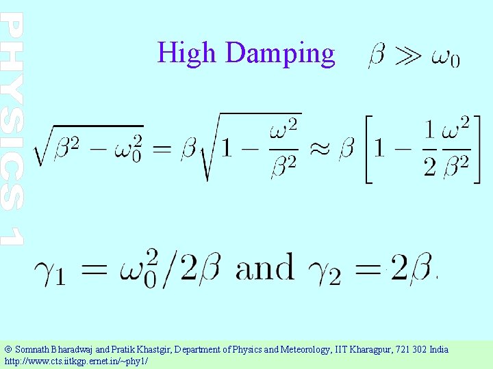 High Damping Ó Somnath Bharadwaj and Pratik Khastgir, Department of Physics and Meteorology, IIT