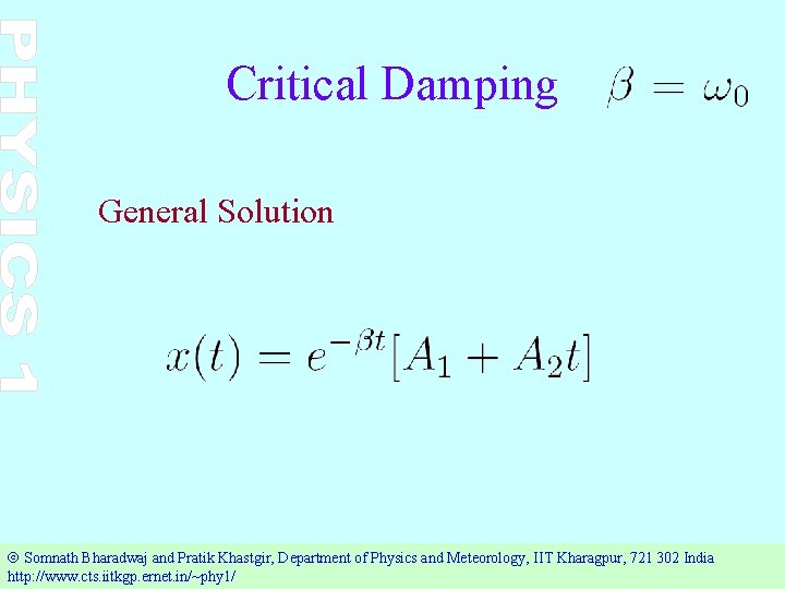 Critical Damping General Solution Ó Somnath Bharadwaj and Pratik Khastgir, Department of Physics and