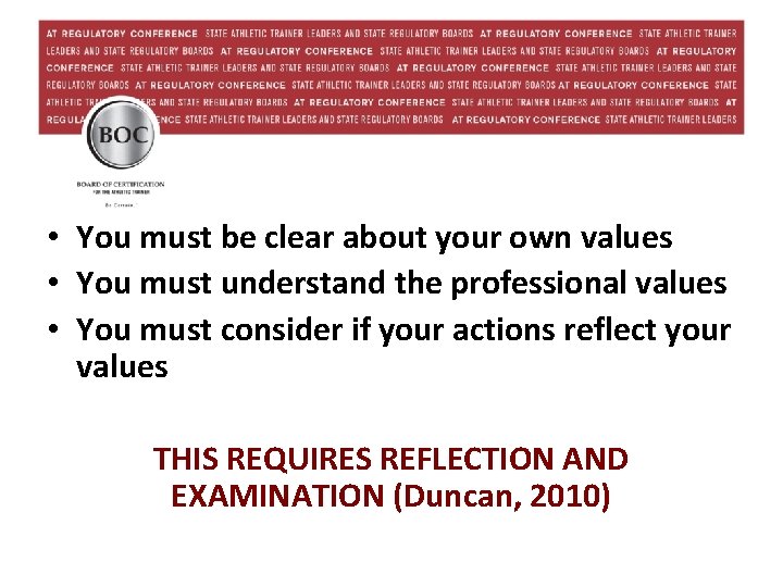  • You must be clear about your own values • You must understand