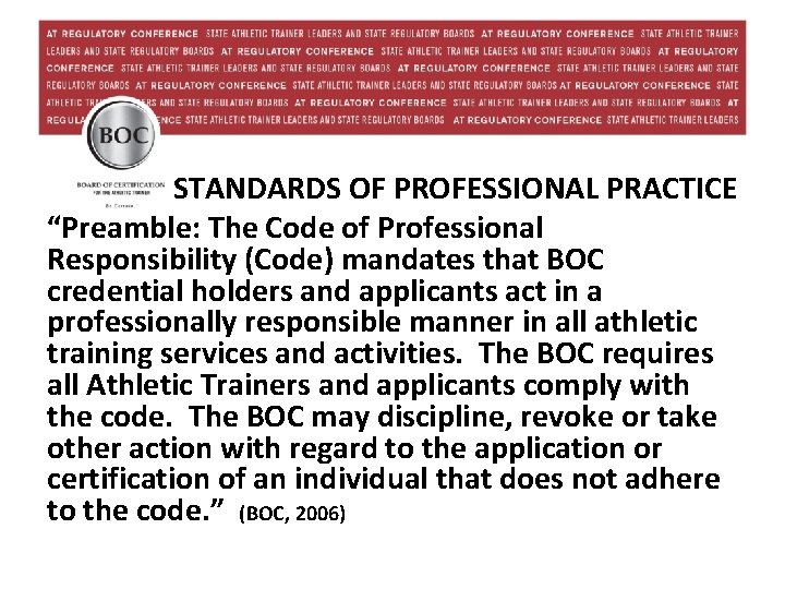 STANDARDS OF PROFESSIONAL PRACTICE “Preamble: The Code of Professional Responsibility (Code) mandates that BOC