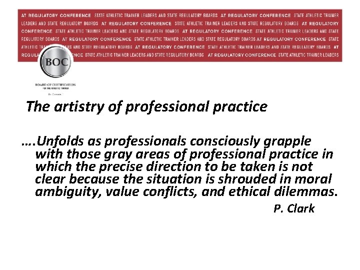 The artistry of professional practice …. Unfolds as professionals consciously grapple with those gray