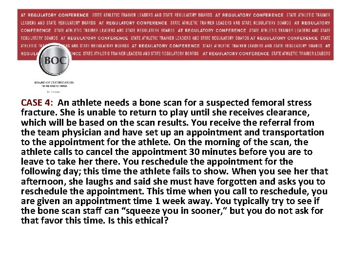 CASE 4: An athlete needs a bone scan for a suspected femoral stress fracture.