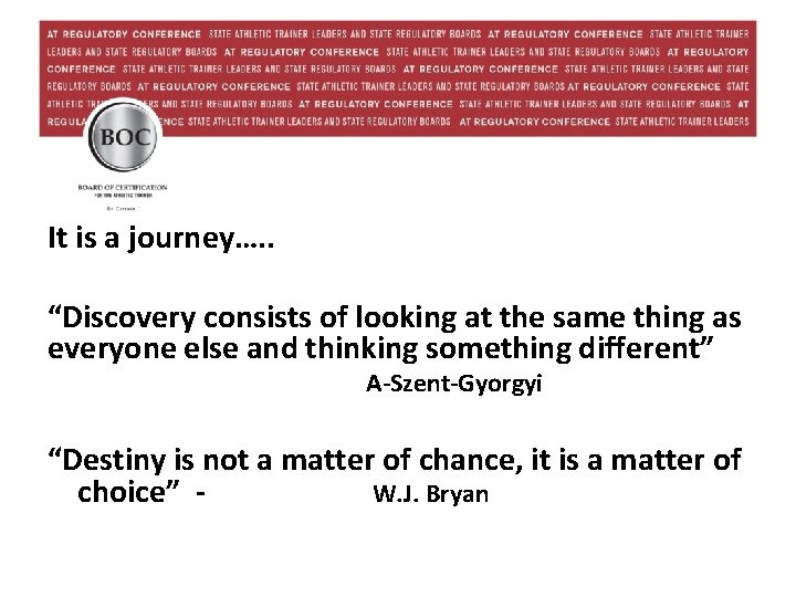 It is a journey…. . “Discovery consists of looking at the same thing as