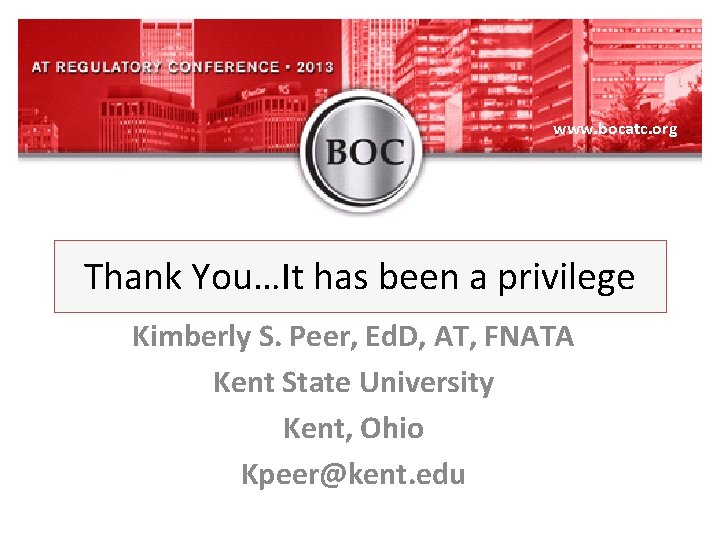 www. bocatc. org Thank You…It has been a privilege Kimberly S. Peer, Ed. D,