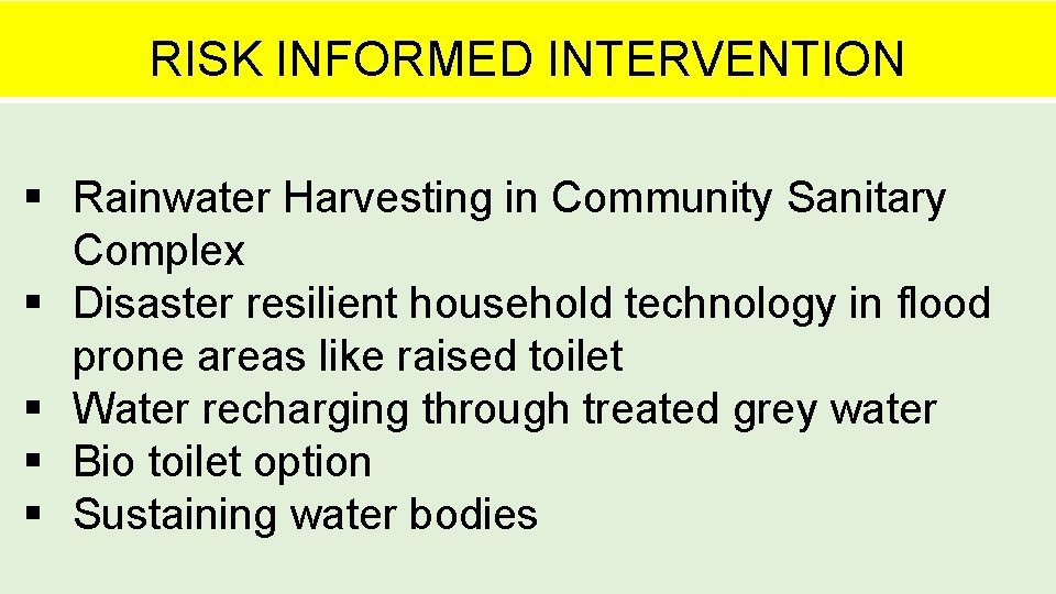 RISK INFORMED INTERVENTION Rainwater Harvesting in Community Sanitary Complex Disaster resilient household technology in