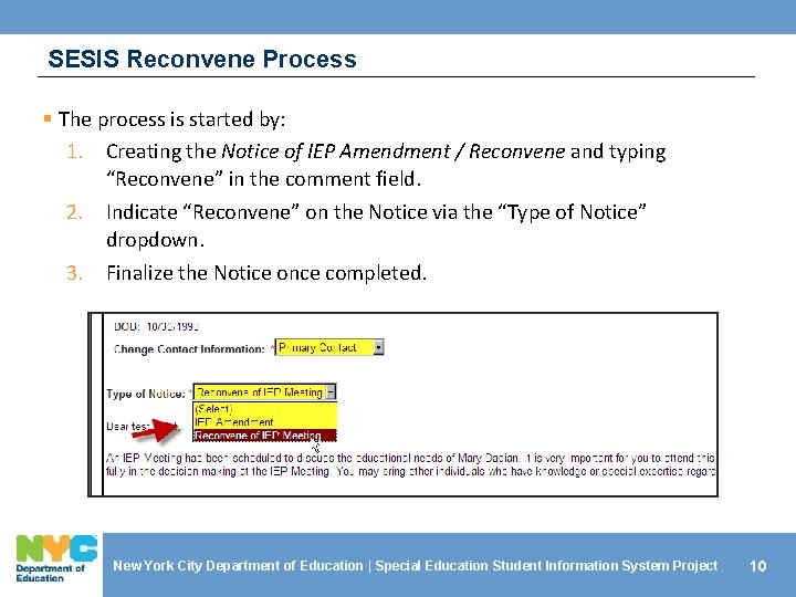 SESIS Reconvene Process § The process is started by: 1. Creating the Notice of