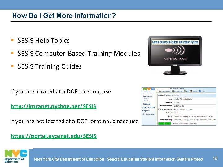 How Do I Get More Information? § SESIS Help Topics § SESIS Computer-Based Training