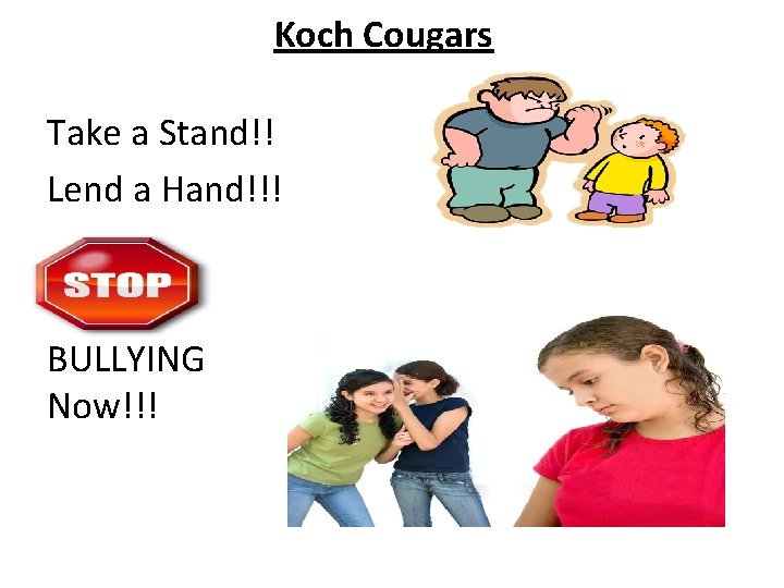 Koch Cougars Take a Stand!! Lend a Hand!!! BULLYING Now!!! 