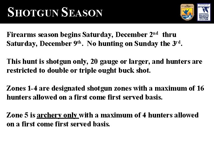 SHOTGUN SEASON Firearms season begins Saturday, December 2 nd thru Saturday, December 9 th.