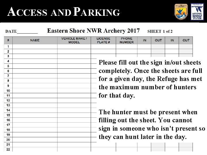 ACCESS AND PARKING Please fill out the sign in/out sheets completely. Once the sheets