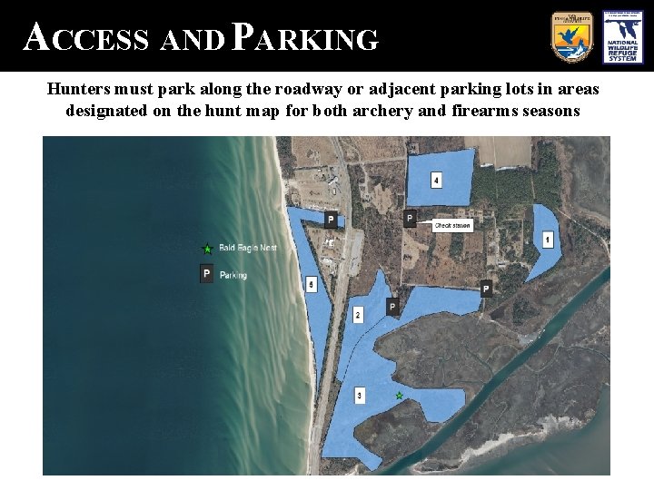ACCESS AND PARKING Hunters must park along the roadway or adjacent parking lots in