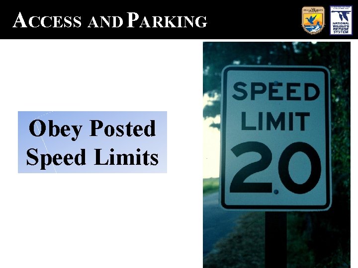 ACCESS AND PARKING Obey Posted Speed Limits 