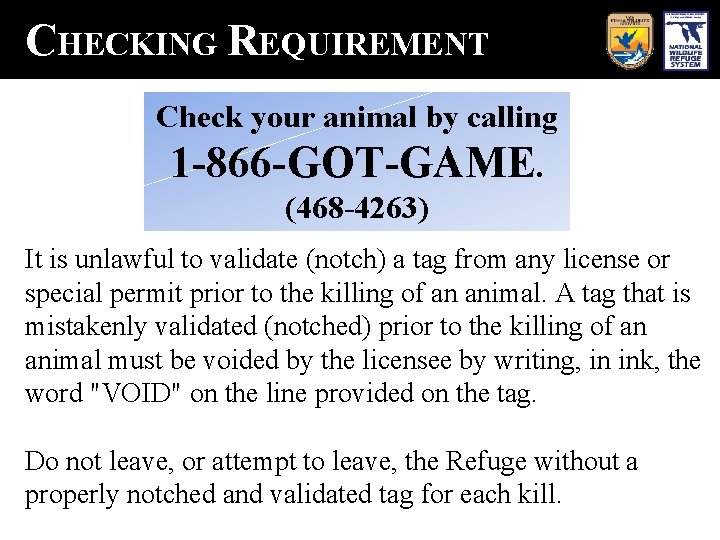 CHECKING REQUIREMENT Check your animal by calling 1 -866 -GOT-GAME. (468 -4263) It is