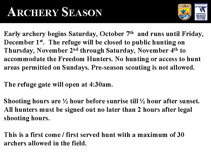 ARCHERY SEASON Early archery begins Saturday, October 7 th and runs until Friday, December