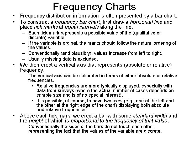 Frequency Charts • Frequency distribution information is often presented by a bar chart. • Frequency Charts • Frequency distribution information is often presented by a bar chart. •