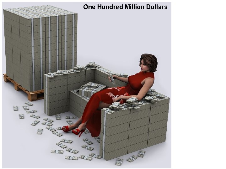 One Hundred Million Dollars 