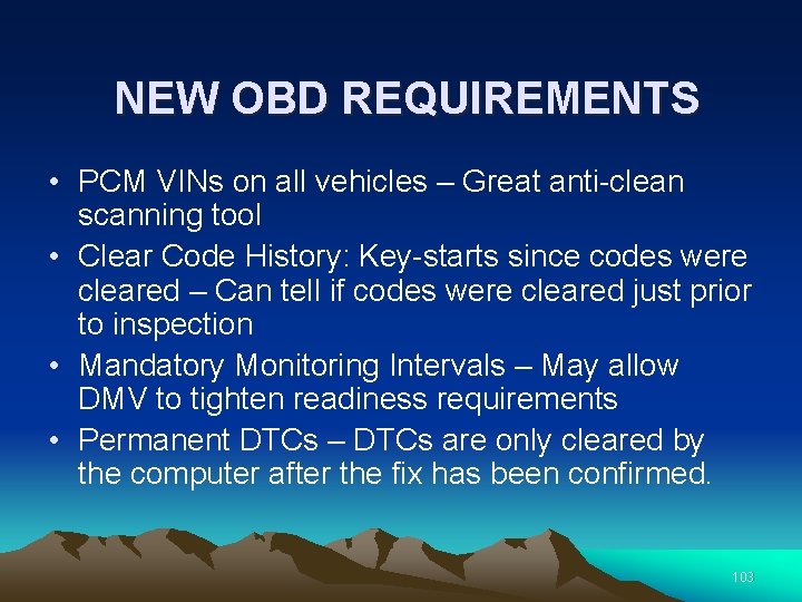  NEW OBD REQUIREMENTS • PCM VINs on all vehicles – Great anti-clean scanning