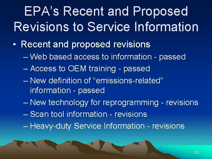 EPA’s Recent and Proposed Revisions to Service Information • Recent and proposed revisions –