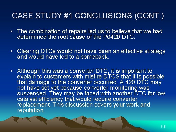 CASE STUDY #1 CONCLUSIONS (CONT. ) • The combination of repairs led us to
